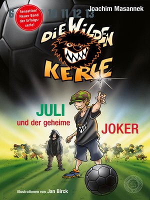 cover image of DWK Die Wilden Kerle--Juli und der Geheime Joker (Neuer Band 5 3/4 der Bestsellerserie Die Wilden Fußballkerle)